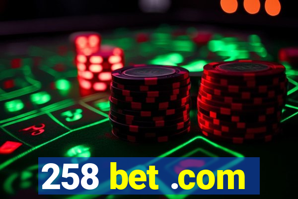 258 bet .com